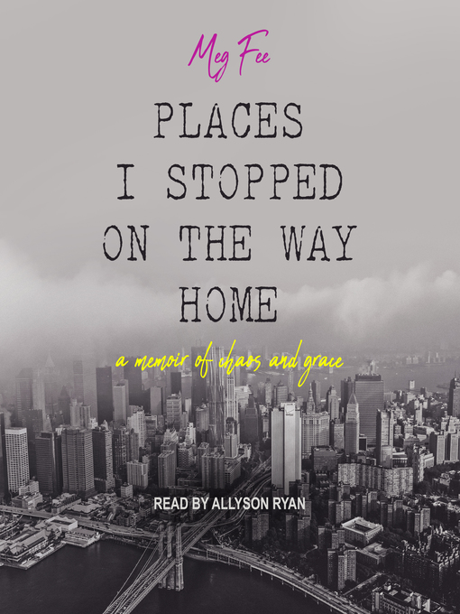 Title details for Places I Stopped on the Way Home by Meg Fee - Available
